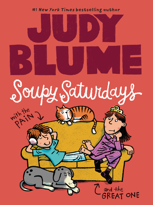Title details for Soupy Saturdays with the Pain and the Great One by Judy Blume - Available
